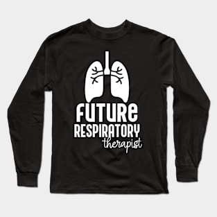 Future Respiratory Therapist Long Sleeve T-Shirt